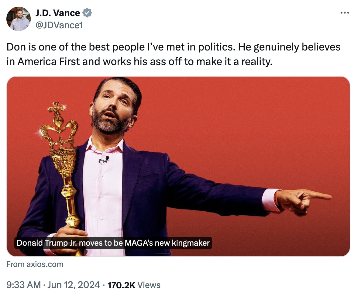 Twitter Screenshot J.D. Vance: Don is one of the best people I’ve met in politics. He genuinely believes in America First and works his ass off to make it a reality.