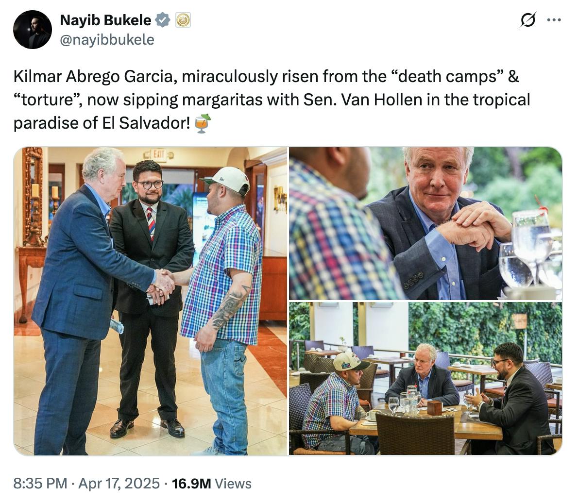 X screenshot Nayib Bukele @nayibbukele: Kilmar Abrego Garcia, miraculously risen from the “death camps” & “torture”, now sipping margaritas with Sen. Van Hollen in the tropical paradise of El Salvador!🍹 (three photos of Kilmar Abrego Garcia and Senator Chris Van Hollen, including one of them at a table with two glasses with cherries on the rim.)
